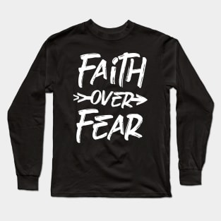faith over fear Long Sleeve T-Shirt